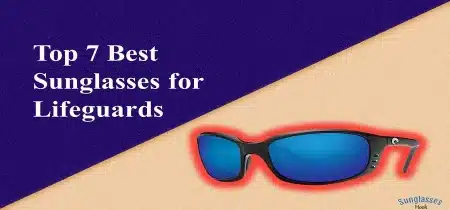 Best Sunglasses for Lifeguards