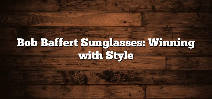 Bob Baffert Sunglasses: Winning with Style