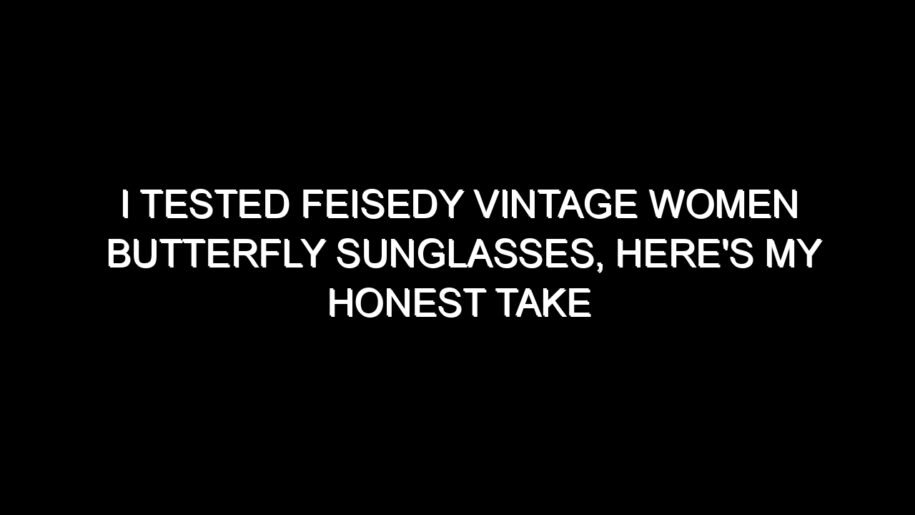 I Tested Feisedy Vintage Women Butterfly Sunglasses, Here’s My Honest Take
