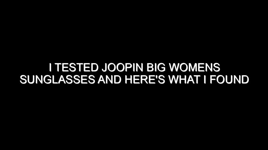 I Tested Joopin Big Womens Sunglasses and Here’s What I Found
