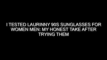 I Tested Laurinny 90s Sunglasses for Women Men: My Honest Take After Trying Them