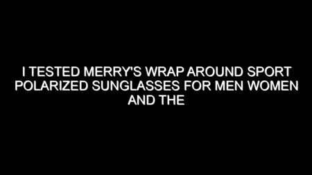 I Tested Merry’s Wrap Around Sport Polarized Sunglasses for Men Women and the Results Were Impressive