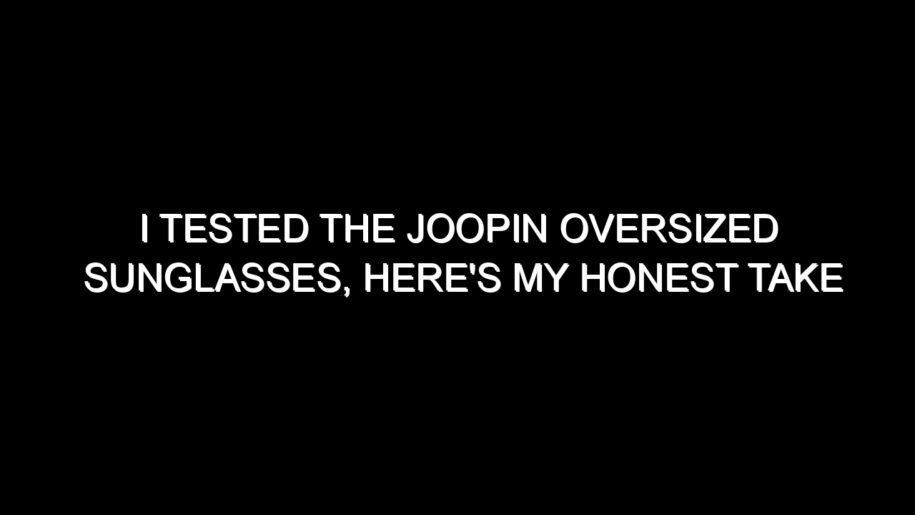 I Tested the Joopin Oversized Sunglasses, Here’s My Honest Take