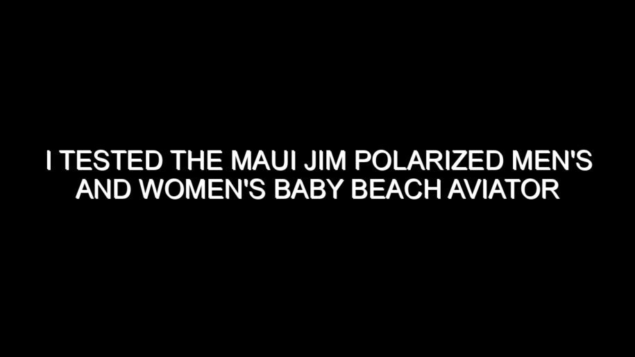 I Tested the Maui Jim Polarized Men’s and Women’s Baby Beach Aviator Sunglasses: My Honest Review and Buying Notes