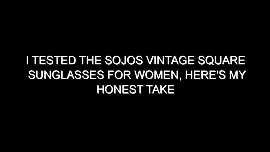 I Tested the Sojos Vintage Square Sunglasses for Women, Here’s My Honest Take