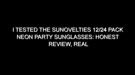 I Tested the Sunovelties 12/24 Pack Neon Party Sunglasses: Honest Review, Real Results, and What I Discovered