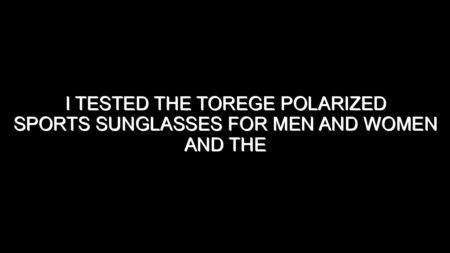 I Tested the Torege Polarized Sports Sunglasses for Men and Women and the Results Were Impressive