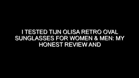 I Tested Tijn Olisa Retro Oval Sunglasses for Women & Men: My Honest Review and Buying Notes