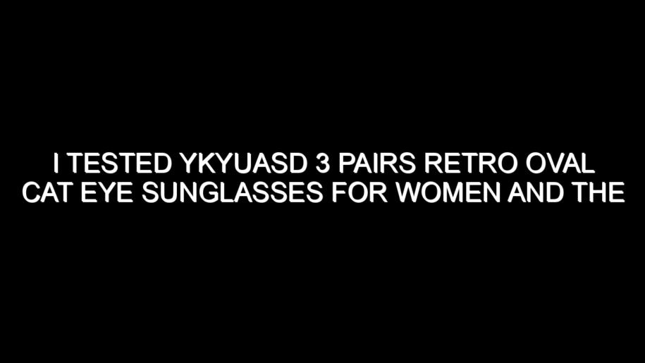 I Tested Ykyuasd 3 Pairs Retro Oval Cat Eye Sunglasses for Women and the Results Were Impressive